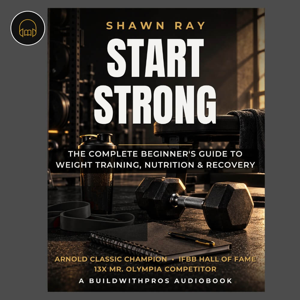 Audiobook cover for Start Strong by Shawn Ray, a beginner workout split