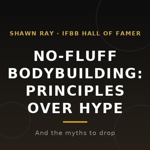 No-Fluff Bodybuilding: Principles Over Hype (and the Myths to Drop)