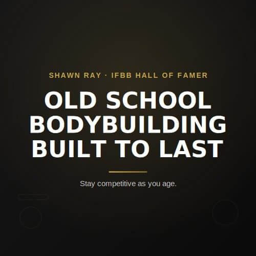 Old School Bodybuilding, Built to Last: How the Pros Stay Competitive as They Age
