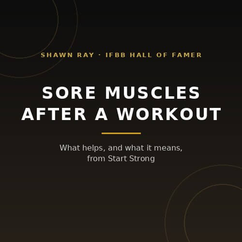 What helps sore muscles after a workout, and what the soreness means, from IFBB Hall of Famer Shawn Ray on BuildWithPros