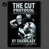 Audiobook cover for The Cut Protocol by Shawn Ray, cutting body fat while keeping muscle