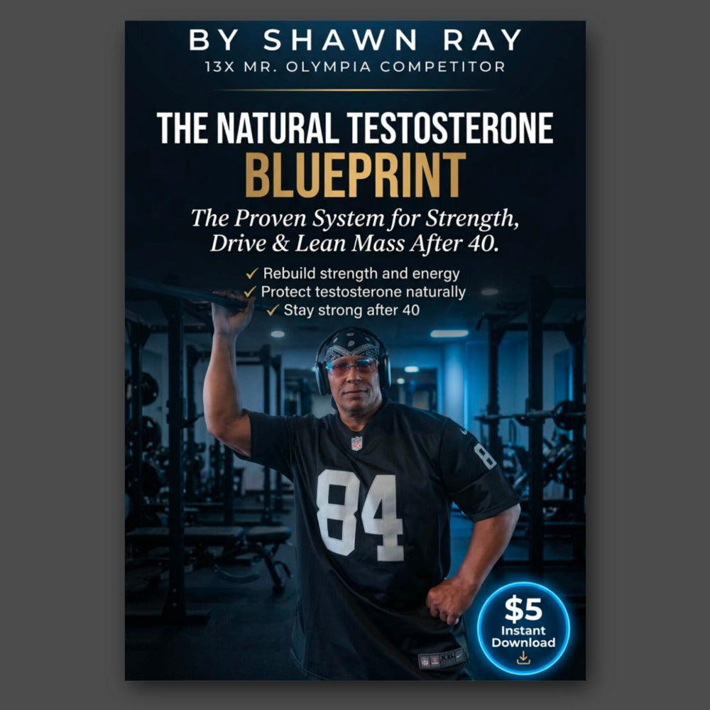 The Natural Testosterone Blueprint by Shawn Ray — $5 PDF guide for men over 40, covering training, sleep, body fat, nutrition and stress management for natural testosterone optimization